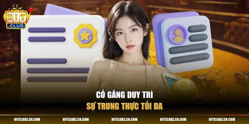 Cố gắng duy trì sự trung thực tối đa