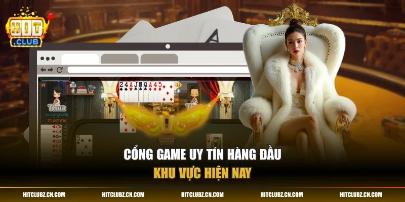 Cổng game uy tín hàng đầu khu vực hiện nay