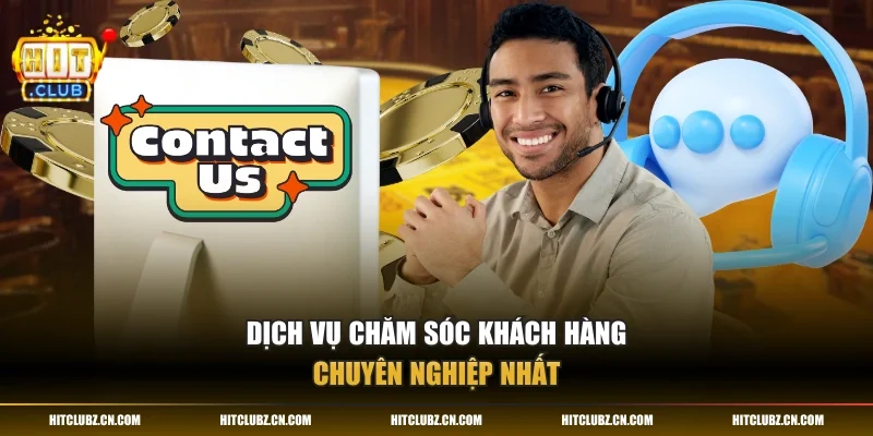 Dịch vụ chăm sóc khách hàng chuyên nghiệp nhất