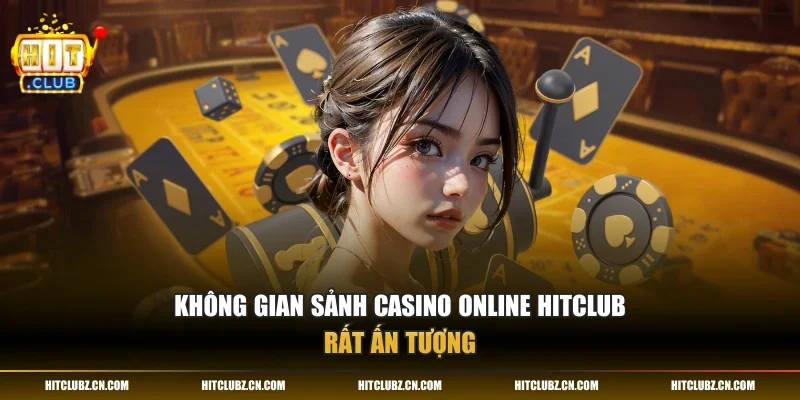 Không gian sảnh casino online HITCLUB rất ấn tượng