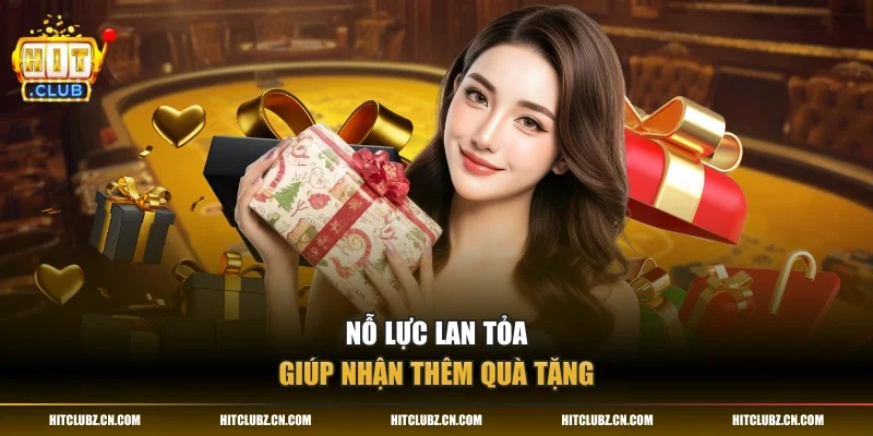 Nỗ lực lan tỏa giúp nhận thêm quà tặng