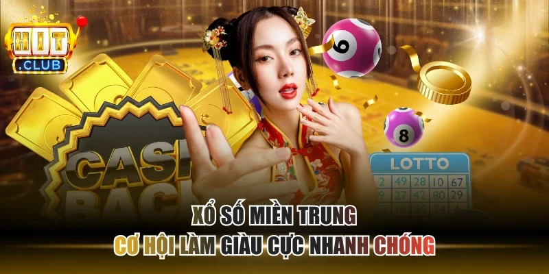 Xổ Số Miền Trung - Cơ Hội Làm Giàu Cực Nhanh Chóng